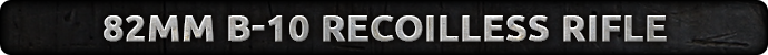 82mm B-10 Recoilless Rifle Teams (SU811)
